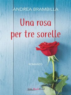 Cover Una rosa per tre sorelle (eBook, ePUB)