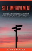 Self-Improvement: Transform Your Life and Unleash Your Full Potential with Powerful Self-Improvement Strategies (eBook, ePUB)