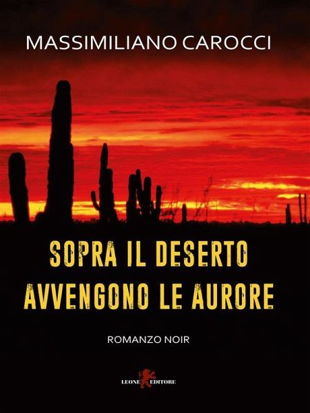 Sopra il deserto avvengono le aurore (eBook, ePUB)