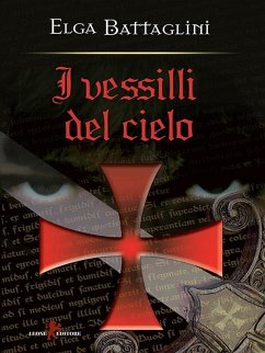 I vessilli del cielo (eBook, ePUB) - Battaglini, Elga