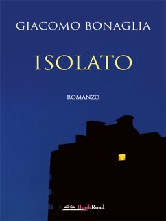 Isolato (eBook, ePUB) - Bonaglia, Giacomo