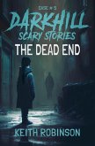 The Dead End (Darkhill Scary Stories, #5) (eBook, ePUB)