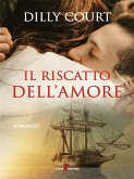 Il riscatto dell'amore (eBook, ePUB) Il riscatto dell'amore (eBook, ePUB)