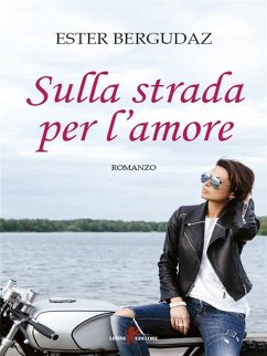 Sulla strada per l'amore (eBook, ePUB) - Bergudaz, Ester