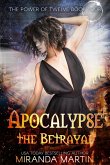 Apocalypse the Betrayal: A Post Apocalyptic Reverse Harem Romance (The Power of Twelve, #4) (eBook, ePUB)