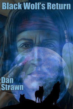 Black Wolf's Return (Nez Perce Collection, #3) (eBook, ePUB) - Strawn, Dan