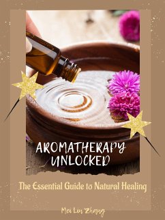 Aromatherapy Unlocked (eBook, ePUB) - Lin Zhang, Mei