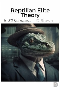 Cover Reptilian Elite Theory (In 30 Minutes..., #2) (eBook, ePUB)