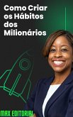 Como Criar os Hábitos dos Milionários (eBook, ePUB) Como Criar os Hábitos dos Milionários (eBook, ePUB)
