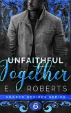 Unfaithful Together (Shared Desires Series, #6) (eBook, ePUB)