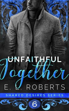 Cover Unfaithful Together (Shared Desires Series, #6) (eBook, ePUB)