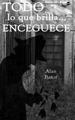 Cover Todo lo que Brilla... Enceguece (eBook, ePUB)