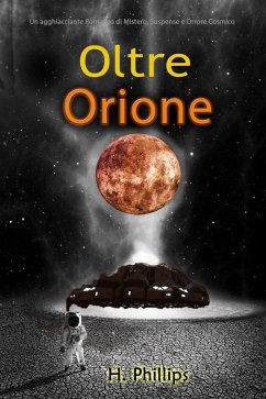 Cover Oltre Orione: Un agghiacciante Romanzo di Mistero, Suspense e Orrore Cosmico (eBook, ePUB)