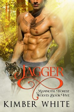 Jagger (Mammoth Forest Wolves, #5) (eBook, ePUB) - White, Kimber