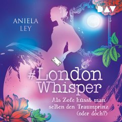 #London Whisper – Teil 3: Als Zofe küsst man selten den Traumprinz (oder doch?) (MP3-Download) - Ley, Aniela
