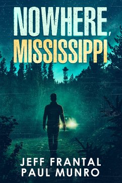 Nowhere, Mississippi (eBook, ePUB) - Frantal, Jeff; Munro, Paul