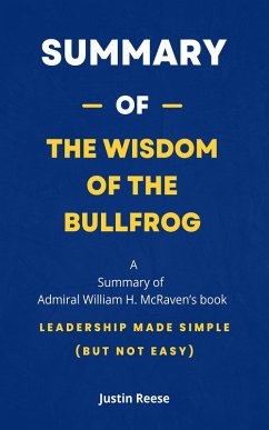 Summary of The Wisdom of the Bullfrog (eBook, ePUB) - Reese, Justin