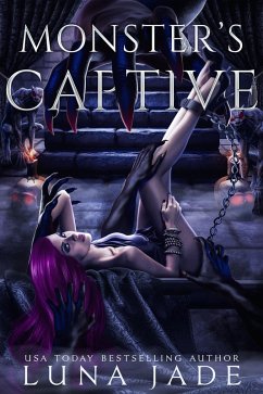 Monster's Captive (eBook, ePUB) - Jade, Luna Monster's Captive (eBook, ePUB) - Jade, Luna