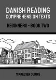 Danish Reading Comprehension Texts: Beginners - Book Two (Danish Reading Comprehension Texts for Beginners) (eBook, ePUB)
