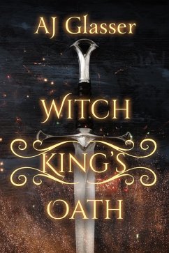 Witch King's Oath (Heirs to Eternity, #1) (eBook, ePUB) - Glasser, Aj