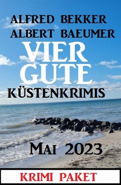 Vier gute Küstenkrimis Mai 2023 (eBook, ePUB) - Bekker, Alfred