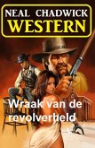 Wraak van de revolverheld: Western (eBook, ePUB)