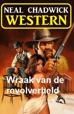 Wraak van de revolverheld: Western (eBook, ePUB) - Chadwick, Neal