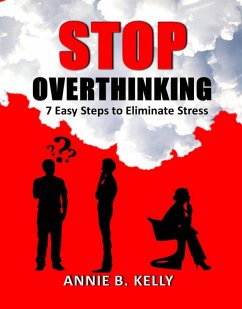 Cover Stop Overthinking: 7 Steps to Eliminate Stress (eBook, ePUB)