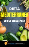 Dieta Mediterranea - Lo Que Debes Saber (eBook, ePUB)