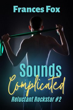 Cover Sounds Complicated (Reluctant Rockstar, #2) (eBook, ePUB)