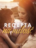 Recepta na miłość: zbiór opowiadań erotycznych feel-good (eBook, ePUB)