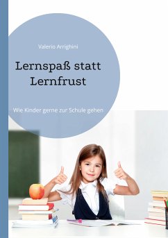 Lernspaß statt Lernfrust (eBook, ePUB) - Arrighini, Valerio