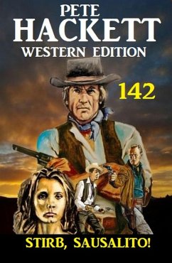 Cover Stirb, Sausalito! Pete Hackett Western Edition 142 (eBook, ePUB)