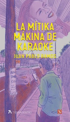 La mítika mákina de karaoke (eBook, ePUB) - Ramos, Juan Pablo