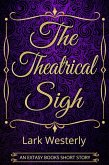 The Theatrical Sigh (A Fairy in the Bed) (eBook, ePUB)