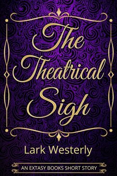 The Theatrical Sigh (A Fairy in the Bed) (eBook, ePUB) - Westerly, Lark
