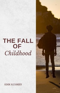 The Fall of Childhood (THE MOTIVATION CHRONICLES) (eBook, ePUB) - Alexander, Ashok