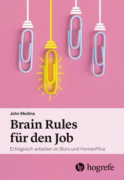 Brain Rules für den Job (eBook, ePUB) - Medina, John