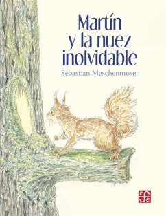 Martín y la nuez inolvidable (eBook, PDF) - Meschenmoser, Sebastian