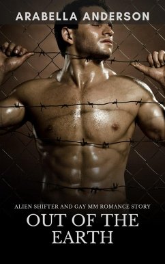 Out of the Earth: Alien Shifter and Gay MM Romance Story (eBook, ePUB) - Anderson, Arabella