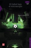 El futbol bajo el microscopio (eBook, PDF)