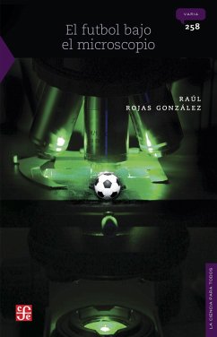 El futbol bajo el microscopio (eBook, PDF) - Rojas González, Raúl