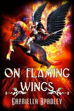 On Flaming Wings (eBook, ePUB) - Bradley, Gabriella