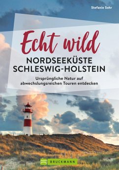 Echt wild - Nordseeküste Schleswig-Holstein (eBook, ePUB) - Sohr, Stefanie; Lienhardt, Volko