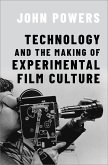 Technology and the Making of Experimental Film Culture (eBook, PDF)