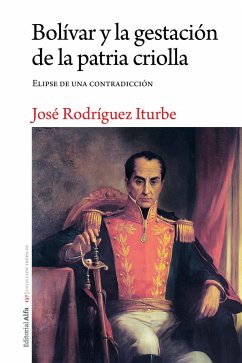 Cover Bolívar y la gestación de la patria criolla (eBook, ePUB)