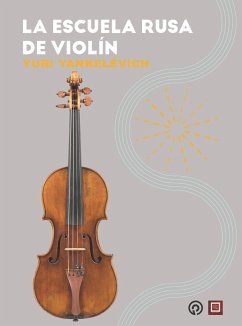 La escuela rusa de violín (eBook, ePUB) - Yankelevich, Yuri