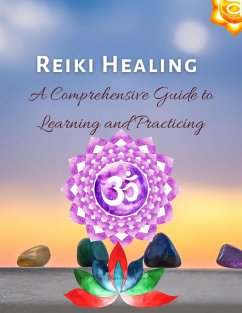 Reiki Healing : A Comprehensive Guide to Learning and Practicing (Course) (eBook, ePUB) - Prasad, Vineeta