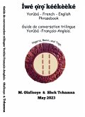 Yoruba - French - English Phrasebook: Guide de conversation trilingue Yoruba - Français - Anglais (eBook, ePUB)