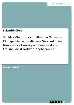 Soziales Miteinander im digitalen Netzwerk. Eine qualitative Studie von Nutzenden im Kontext der Coronapandemie und des Online Social Network "nebenan.de" (eBook, PDF)